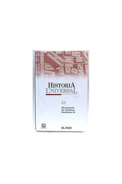 Historia Universal Núm. (23) Diccionario de términos históricos II.